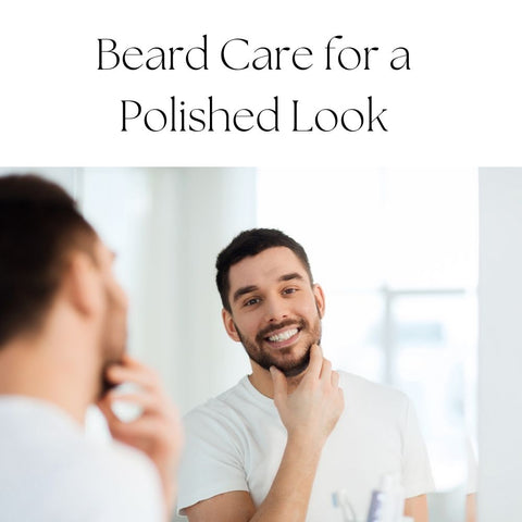 Beard Care for a Polished Look