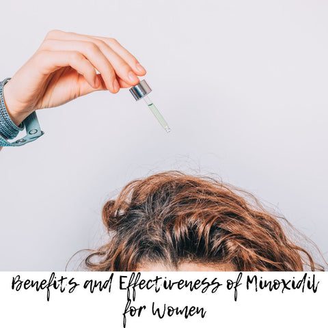 Benefits and Effectiveness of Minoxidil for Women