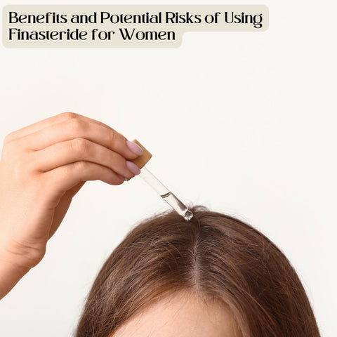 Benefits and Potential Risks of Using Finasteride for Women