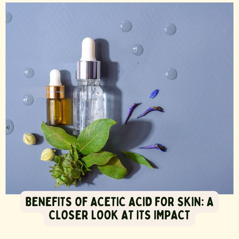 Benefits of Acetic Acid for Skin: A Closer Look at Its Impact