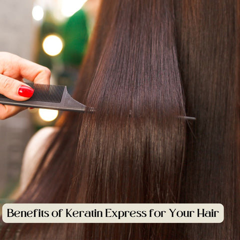Benefits of Keratin Express for Your Hair