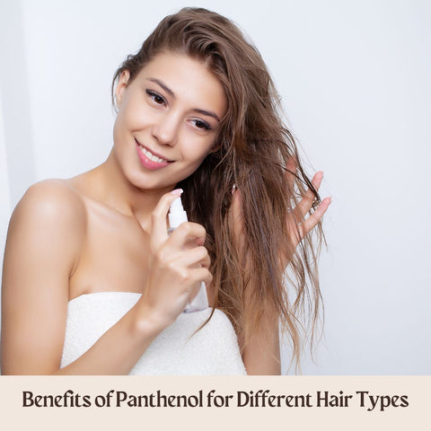 Benefits of Panthenol for Different Hair Types