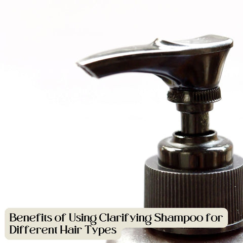 Benefits of Using Clarifying Shampoo for Different Hair Types