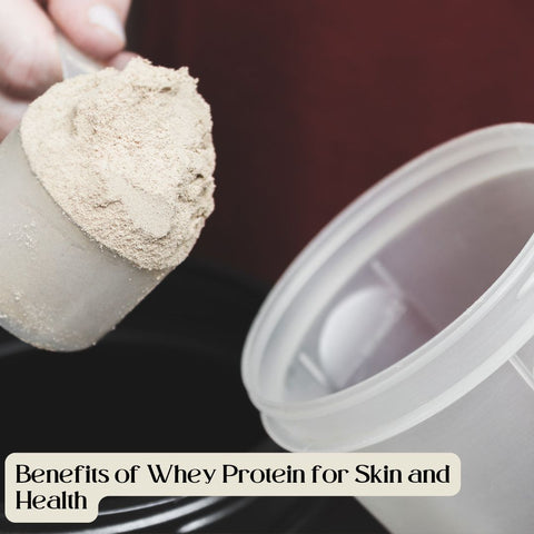 Benefits of Whey Protein for Skin and Health