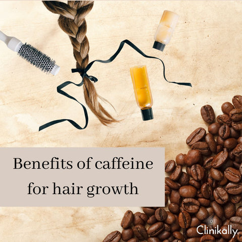 Benefits of caffeine for hair growth