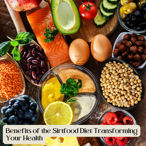 Benefits of the Sirtfood Diet: Transforming Your Health