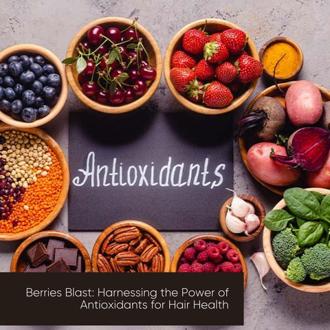 Berries Blast: Harnessing the Power of Antioxidants for Hair Health