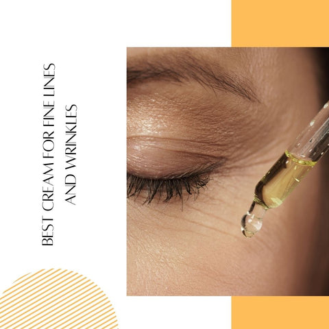 Best Cream for Fine Lines and Wrinkles