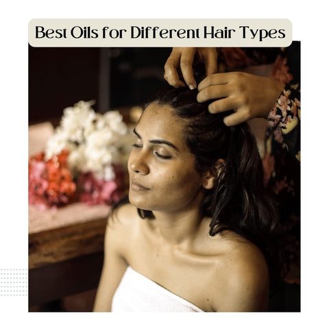 Best Oils for Different Hair Types