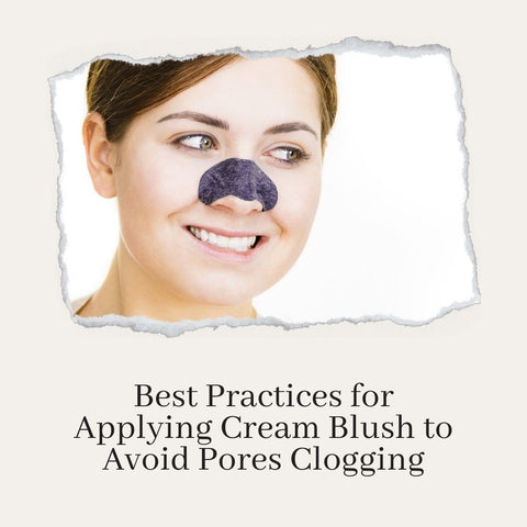 Best Practices for Applying Cream Blush to Avoid Pores Clogging