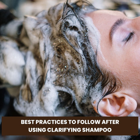 Best Practices to Follow After Using Clarifying Shampoo
