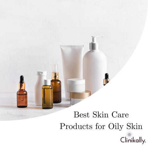 Best Skin Care Products for Oily Skin
