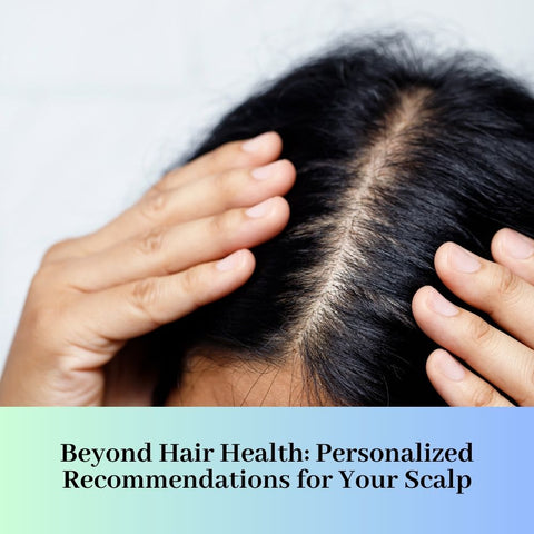 Beyond Hair Health: Personalized Recommendations for Your Scalp
