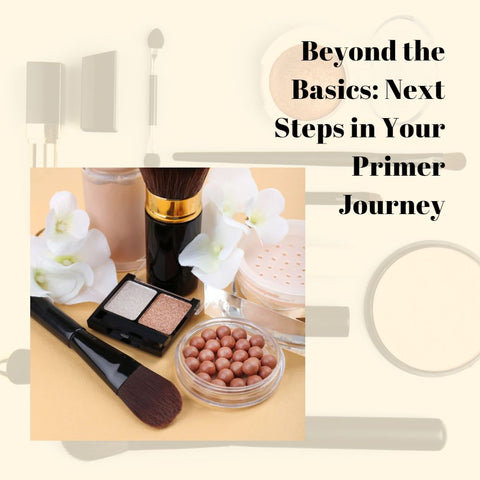 Beyond the Basics: Next Steps in Your Primer Journey