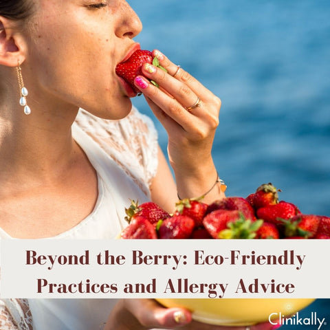 Beyond the Berry: Eco-Friendly Practices and Allergy Advice