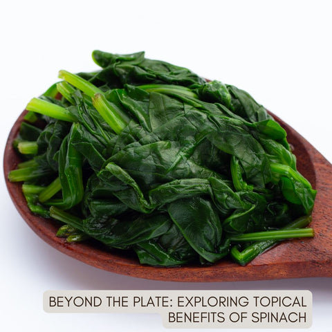 Beyond the Plate: Exploring Topical Benefits of Spinach