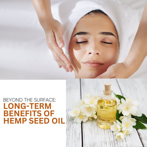 Beyond the Surface: Long-Term Benefits of Hemp Seed Oil