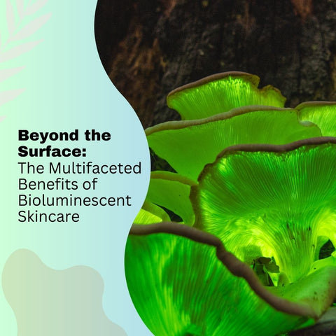 Beyond the Surface: The Multifaceted Benefits of Bioluminescent Skincare