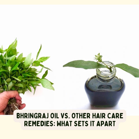 Bhringraj Oil vs. Other Hair Care Remedies: What Sets It Apart