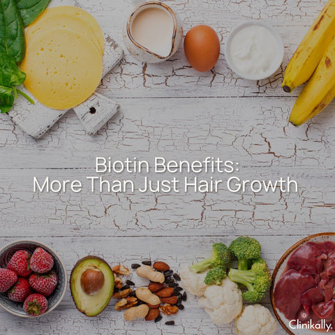 Biotin Benefits: More Than Just Hair Growth