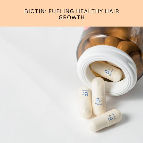Biotin: Fueling Healthy Hair Growth