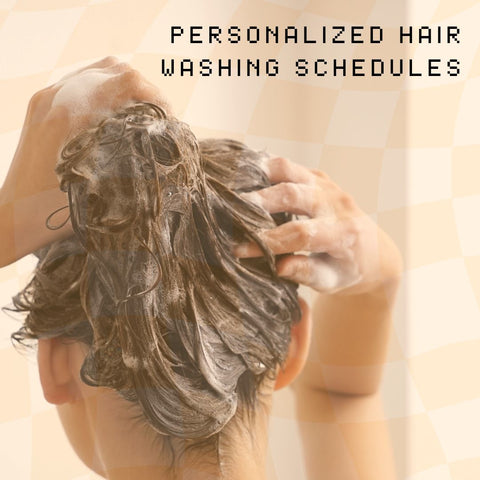 Personalized Hair Washing Schedules