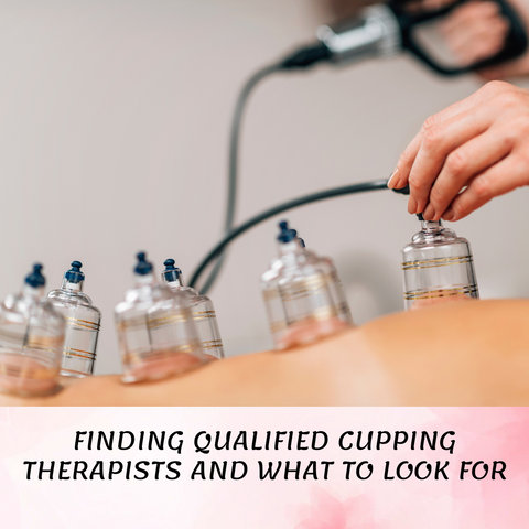 Finding Qualified Cupping Therapists and What to Look for