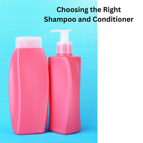 Choosing the Right Shampoo and Conditioner