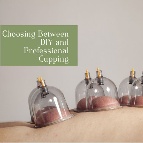 Choosing Between DIY and Professional Cupping