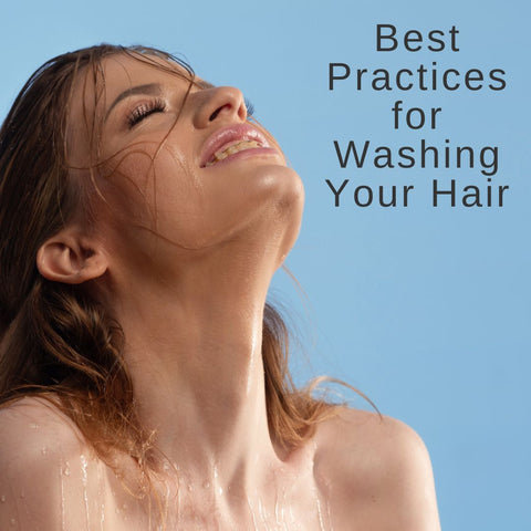 Best Practices for Washing Your Hair