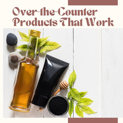 Over-the-Counter Products That Work
