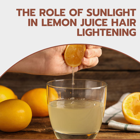 The Role of Sunlight in Lemon Juice Hair Lightening