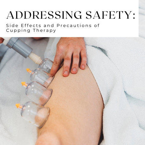 Addressing Safety: Side Effects and Precautions of Cupping Therapy
