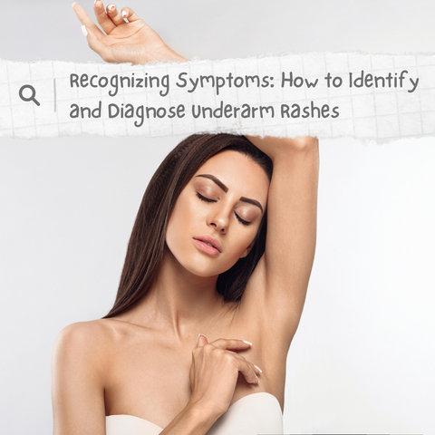 Recognizing Symptoms: How to Identify and Diagnose Underarm Rashes