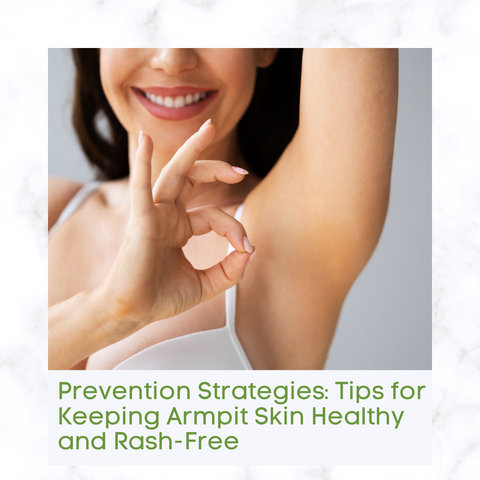 Prevention Strategies: Tips for Keeping Armpit Skin Healthy and Rash-Free