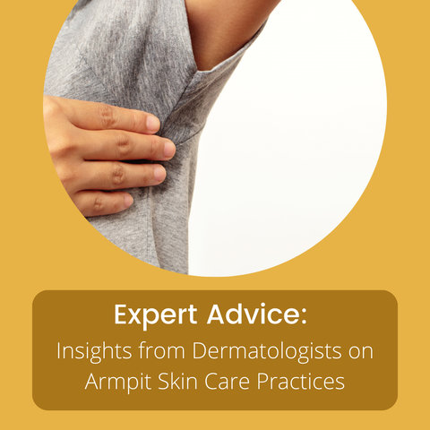 Expert Advice: Insights from Dermatologists on Armpit Skin Care Practices