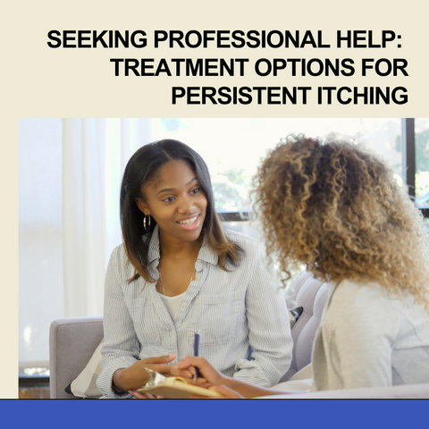Seeking Professional Help: Treatment Options for Persistent Itching