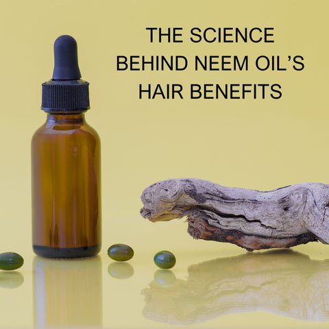 The Science Behind Neem Oil’s Hair Benefits