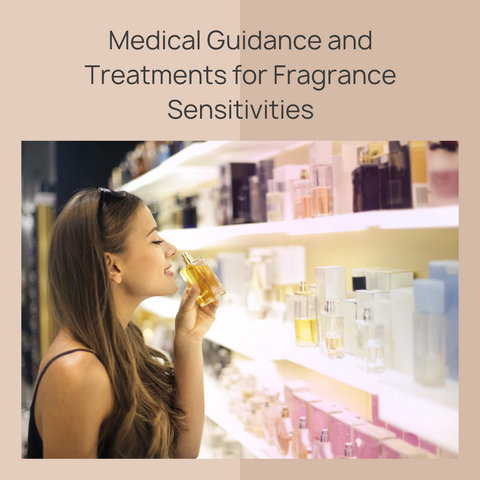 Medical Guidance and Treatments for Fragrance Sensitivities