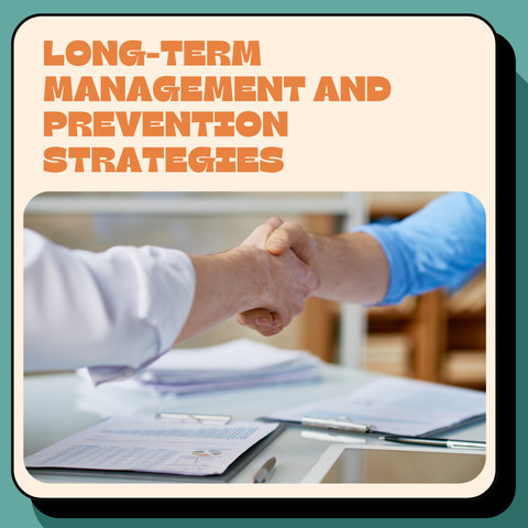 Long-Term Management and Prevention Strategies