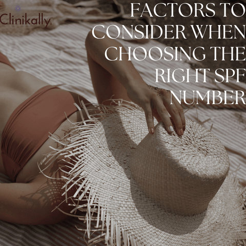 Factors to Consider When Choosing the Right SPF Number