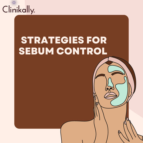 Strategies for Sebum Control
