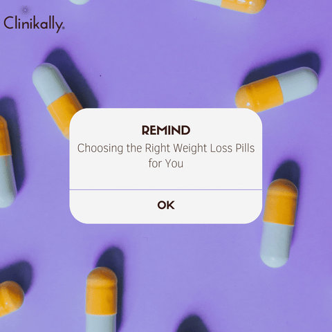 Factors to Consider: Choosing the Right Weight Loss Pills for You