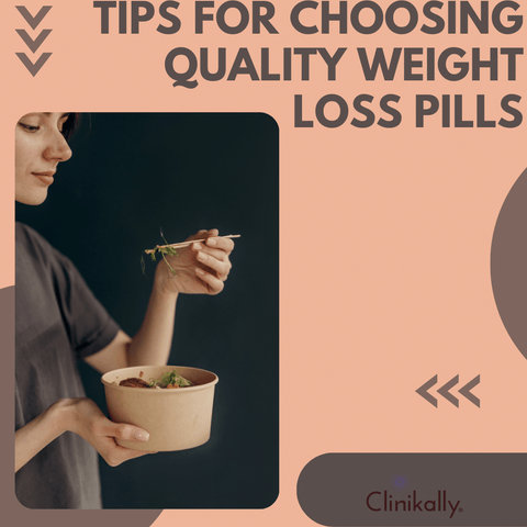 Navigating the Market: Tips for Choosing Quality Weight Loss Pills