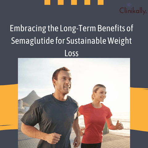 Embracing the Long-Term Benefits of Semaglutide for Sustainable Weight Loss