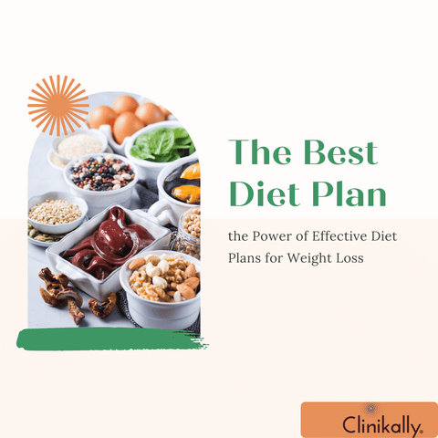 Understanding the Power of Effective Diet Plans for Weight Loss