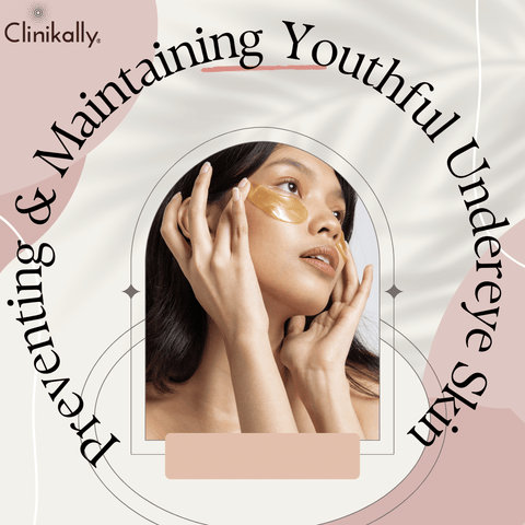 Preventing and Maintaining Youthful Undereye Skin