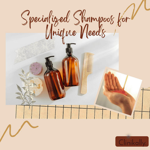 Specialized Shampoos for Unique Needs