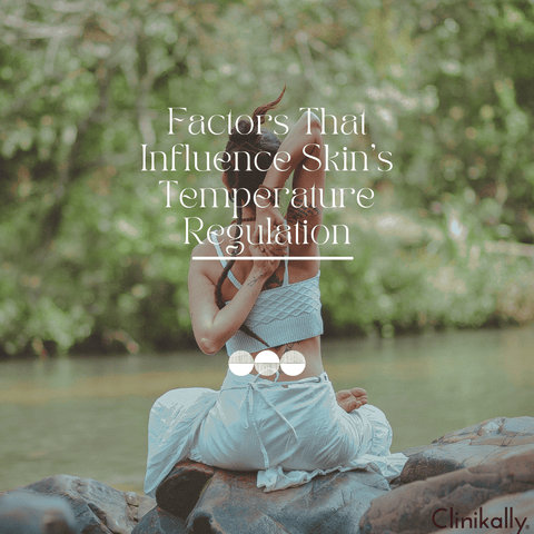 Factors That Influence Skin's Temperature Regulation