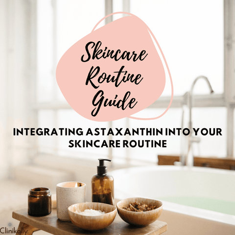 Integrating Astaxanthin into Your Skincare Routine